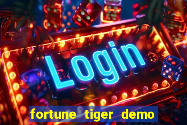 fortune tiger demo dinheiro infinito